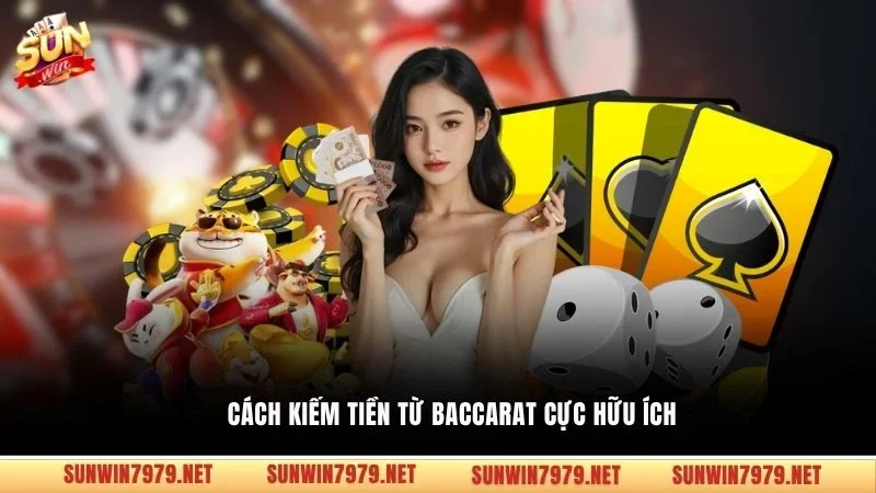 Cách kiếm tiền từ Baccarat cực hữu ích