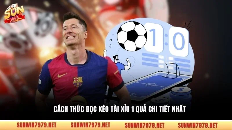 Cách thức đọc kèo tài xỉu 1 quả chi tiết nhất