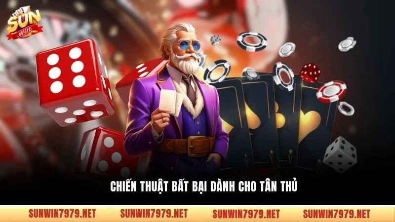 Chiến thuật bất bại dành cho tân thủ