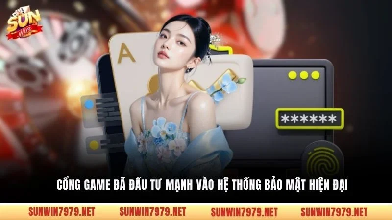 Cổng game đã đầu tư mạnh vào hệ thống bảo mật hiện đại 