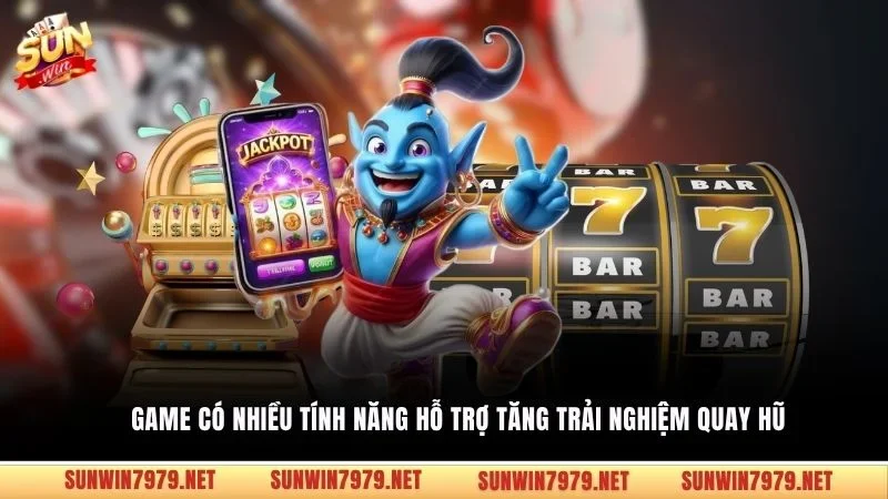 Game có nhiều tính năng hỗ trợ tăng trải nghiệm quay hũ