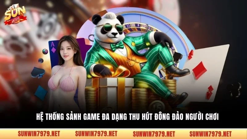 Hệ thống sảnh game đa dạng thu hút đông đảo người chơi 