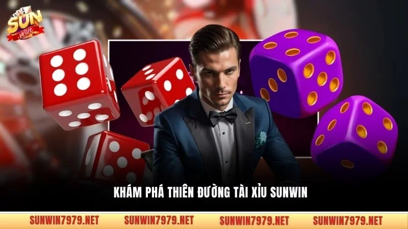 Khám phá thiên đường tài xỉu Sunwin