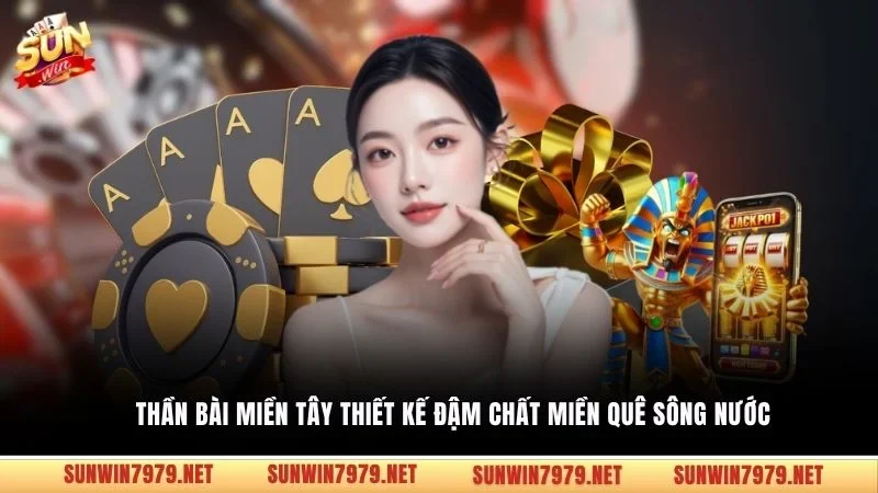 Thần Bài Miền Tây thiết kế đậm chất miền quê sông nước